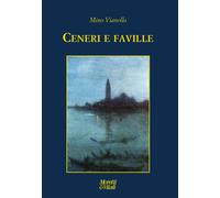 Ceneri e faville - Vianello Mino