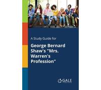 Cengage Learnin A Study Guide for George Bernard Shaw's "Mrs. Warren (Tascabile)
