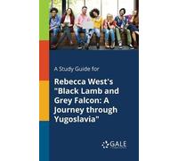 Cengage Learnin A Study Guide for Rebecca West's "Black Lamb and Gre (Tascabile)