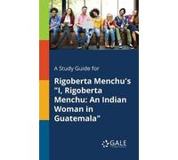 Cengage Learnin A Study Guide for Rigoberta Menchu's "I, Rigoberta (Tascabile)