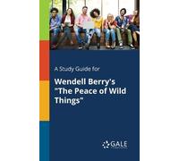 Cengage Learnin A Study Guide for Wendell Berry's "The Peace of Wild (Tascabile)