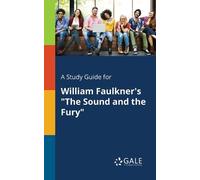 Cengage Learnin A Study Guide for William Faulkner's "The Sound and (Tascabile)