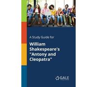 Cengage Learnin A Study Guide for William Shakespeare's "Antony and (Tascabile)