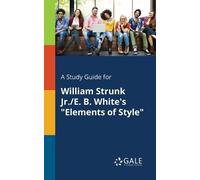 Cengage Learnin A Study Guide for William Strunk Jr./E. B. White's " (Tascabile)