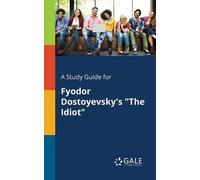 Cengage Learning Ga A Study Guide for Fyodor Dostoyevsky's "The Idio (Tascabile)