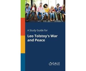 Cengage Learning Gale A Study Guide for Leo Tolstoy's War and Peace (Tascabile)