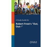 Cengage Learning Gale A Study Guide for Robert Frost's "Out, Out" (Tascabile)