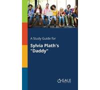 Cengage Learning Gale A Study Guide for Sylvia Plath's "Daddy" (Tascabile)
