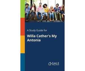 Cengage Learning Gale A Study Guide for Willa Cather's My Antonia (Tascabile)