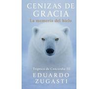 Cenizas de gracia: La memoria del hielo