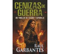 Cenizas de guerra: Un thriller de acción y espionaje: 14