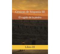 Cenizas de hispania III: El rugido de la piedra