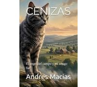 CENIZAS: El ángel del campo y mi amigo fiel