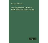 Cenni Biografici dei Letterati ed Artisti Friulani dal Secolo IV al XIX