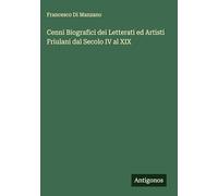 Cenni Biografici dei Letterati ed Artisti Friulani dal Secolo IV al XIX