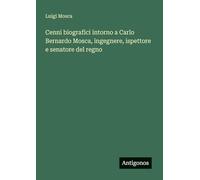 Cenni biografici intorno a Carlo Bernardo Mosca, ingegnere, ispettore e senatore del regno