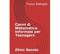 Cenni di Matematica Informale per Teenagers