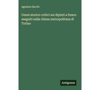 Cenni storico-critici sui dipinti a fresco eseguiti nella chiesa metropolitana di Torino