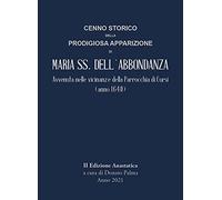 Cenno storico della prodigiosa apparizione di Maria SS. dell'Abbondanza