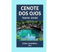 Cenote Dos Ojos Travel Guide: Explore the Hidden Wonders Beneath Mexico's Famous Sinkhole