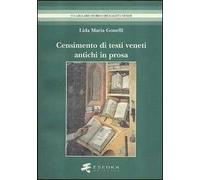 Censimento di antichi testi veneti in prosa. (Secoli XIII-XV). Editi dal 1501 al 1900