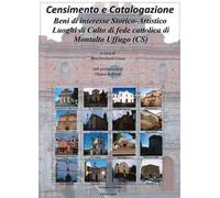 Censimento e catalogazione. Beni di interesse storico-artistico. Luoghi di culto di fede cattolica di Montalto Uffugo (Cs)
