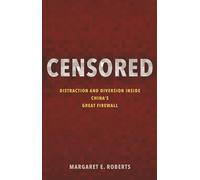 Censored: Distraction and Diversion Inside China's Great Firewall