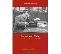 Censura en Chile: El Estado contra la prensa (1918-1973)
