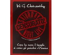 Censurato! Come ho messo il bavaglio ai comici più pericolosi d'America