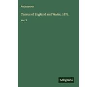Census of England and Wales, 1871.: Vol. 2