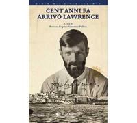 Cent’anni fa arrivò Lawrence