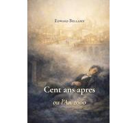 Cent ans apres: ou l'An 2000 (traduit)