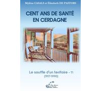 CENT ANS DE SANTÉ EN CERDAGNE: Le souffle d’un territoire T1 (1917-1990)