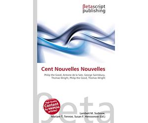Cent Nouvelles Nouvelles: Philip the Good, Antoine de la Sale, George Saintsbury, Thomas Wright, Philip the Good, Thomas Wright