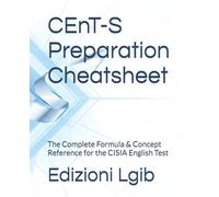 CEnT-S Preparation Cheatsheet: The Complete Formula & Concept Reference for the CISIA English Test