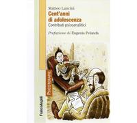 Cent'anni di adolescenza. Contributi psicoanalitici