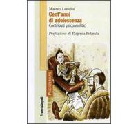 Cent'anni di adolescenza. Contributi psicoanalitici