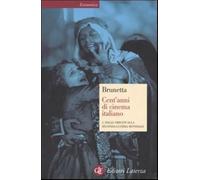 Cent'anni di cinema italiano. Volume 1: Dalle origini alla seconda guerra mondiale