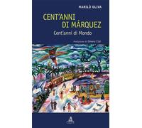 Cent'anni di Márquez. Cent'anni di mondo