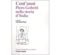 Cent'anni. Piero Gobetti nella storia d'Italia