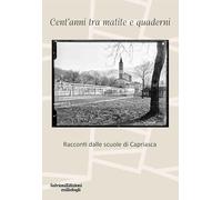 Cent'anni tra matite e quaderni. Racconti dalle scuole di Capriasca