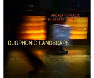 Centazzo Andrea, Harnik Elisabeth - Duophonic Landscape