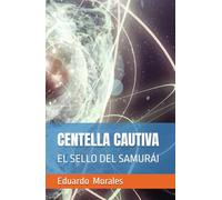 CENTELLA CAUTIVA: EL SELLO DEL SAMURÁI