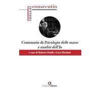 Centenario di «Psicologia delle masse e analisi dell'Io»