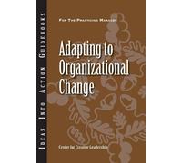 Center for Creative Leadership (C dapting to Organizational Chang (Tascabile)