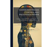 Center for Disease Control and Prevention MMWR