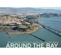 Center for Land Use Interpretation Around the Bay (Copertina rigida)