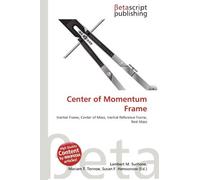 Center of Momentum Frame: Inertial Frame, Center of Mass, Inertial Reference Frame, Rest Mass