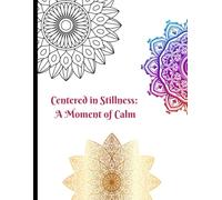 Centered in Stillness: A Moment of Calm