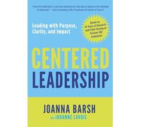 Johanne Lavoie Joanna Barsh Centered Leadership (Copertina rigida)